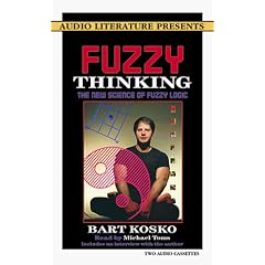 Fuzzy Thinking: The New Science of Fuzzy Logic