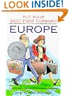 Europe: A Fearless Guide to International Communication and Behavior (Put Your Best Foot Foward, Vol. 1)