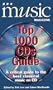 Bbc Music Magazine Top 1000 Cds Guide: A Critical Guide to the Best Classical Music Cds