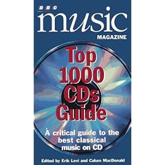 Bbc Music Magazine Top 1000 Cds Guide: A Critical Guide to the Best Classical Music Cds