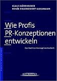 Wie Profis PR-Konzeptionen entwickeln. Das Buch zur Konzeptionstechnik.
