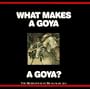 What Makes a Goya a Goya?