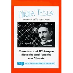 Nikola Tesla, Bd.2, Erfinder ohne Nobelpreis: Ursachen und Wirkungen diesseits und jenseits von Materie