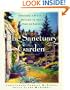 The Sanctuary Garden: Creating a Place of Refuge in Your Yard or Garden