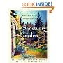 The Sanctuary Garden: Creating a Place of Refuge in Your Yard or Garden