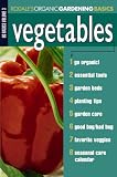 Vegetables (Rodale Organic Gardening Basics, Vol 3)