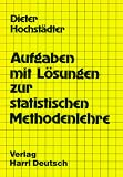 Aufgaben mit Lösungen zur statistischen Methodenlehre