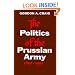 The Politics of the Prussian Army: 1640-1945 (Galaxy Books)