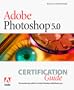 Adobe Photoshop 5.0: Certification Guide