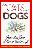 Like Cats and Dogs: Revealing Your Feline or Canine Self Tanya McKinnon, Gayatri Patnaik