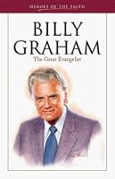 Billy Graham: The Great Evangelist (Heroes of the Faith)