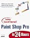 Teach Yourself Paint Shop Pro 5 in 24 Hours (Sams Teach Yourself)