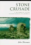 Stone Crusade: A Historical Guide to Bouldering in America (The American Alpine Book Series)