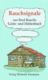 Produkt-Bild: Rauchsignale aus Fred Rauchs G&auml;ste- und H&uuml;ttenbuch