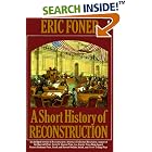 Click here to buy A Short History of Reconstruction by  Eric Foner.