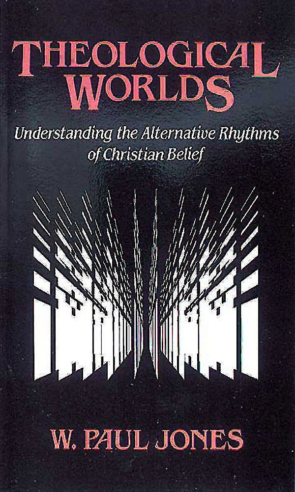 Theological Worlds: Understanding the Alternative Rhythms of ...