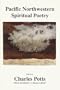 Pacific Northwestern Spiritual Poetry
