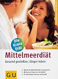 Mittelmeerdiaet. Gesund geniessen, laenger leben