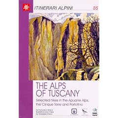 The Alps of Tuscany : Selected hikes in the Apuane Alps, the Cinque Terre and Portofino