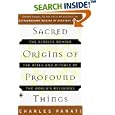 Sacred Origins of Profound Things: The Stories Behind the Rites and Rituals of the World's Religions by Charles Panati