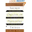 Sacred Origins of Profound Things: The Stories Behind the Rites and Rituals of the World's Religions by  Charles Panati