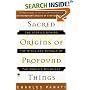 Sacred Origins of Profound Things: The Stories Behind the Rites and Rituals of the World's Religions