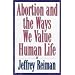 Abortion and the Ways We Value Human Life