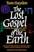 The Lost Gospel of the Earth: A Call for Renewing Nature, Spirit, and Politics