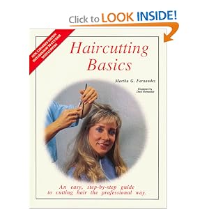 Haircutting Basics: An Easy, Step-By-Step Guide to Cutting Hair the Professional Way by Martha G. Fernandez and Cacil Hernandez