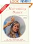 Haircutting Basics: An Easy, Step-By-Step Guide to Cutting Hair the Professional Way