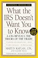 What the IRS Doesn't Want You to Know: A CPA Reveals the Tricks of the Trade (What the Irs Doesn't Want You to Know)