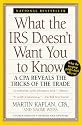 What the IRS Doesn't Want You to Know: A Cpa Reveals the Tricks of the Trade