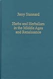 Herbs And Herbalism In The Middle Ages And Renaissance