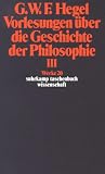 Werke in 20 Bänden mit Registerband: Werke in 20 Bänden und Register, Bd.20, Vorlesungen über die Geschichte der Philosophie III.: Bd 20