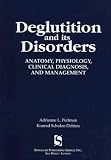 Deglutition And Its Disorders: Anatomy, Physiology, Clinical Diagnosis And Management