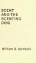 Scent and the Scenting Dog