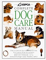 ASPCA Complete Dog Care Manual (Aspca)