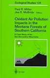 Oxidant Air Pollution Impacts in the Montane Forests of Southern California: A Case Study of the San Bernardino Mountains (Ecological Studies)