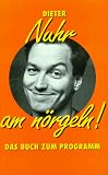 Nuhr am n&ouml;rgeln - Das Buch zum Programm - Dieter Nuhr
