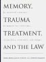 Memory, Trauma Treatment, and the Law (Norton Professional Books)