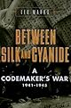 Between Silk and Cyanide: A Codemaker's War, 1941-1945