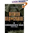 Between Silk and Cyanide: A Codemaker's War, 1941-1945