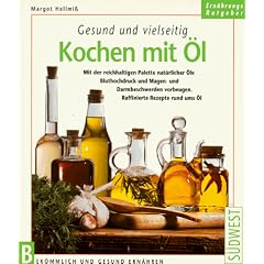 Gesund und vielseitig, Kochen mit �l