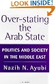 Over-stating the Arab State: Politics and Society in the Middle East