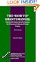 The "How To" Grants Manual: Successful Grantseeking Techniques for Obtaining Public and Private Grants