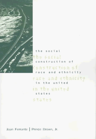 The Social Construction of Race and Ethnicity in the United States