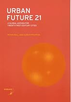 Urban Future 21: A Global Agenda for Twenty-first Century Cities