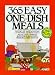 365 Easy One Dish Meals Anniversary Edition