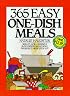 365 Easy One Dish Meals Anniversary Edition