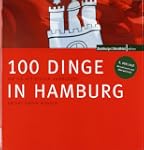 100 Dinge in Hamburg: Die Sie als ech...